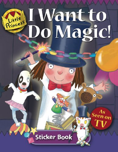 I Want To Do Magic: Little Princess Sticker Book (9781842706572) by Ross, Tony