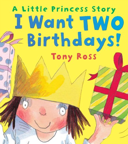 I Want Two Birthdays! (9781842708750) by Ross, Tony