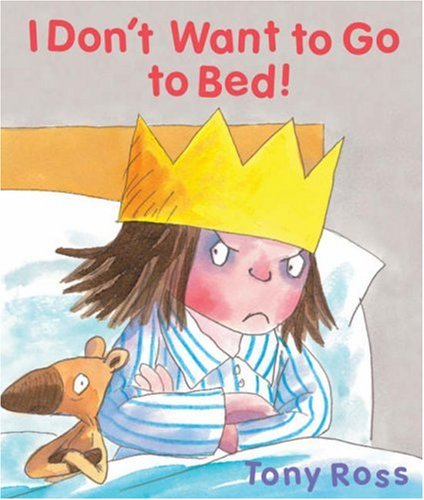 Stock image for I Don't Want to Go to Bed! (Little Princess): 1 for sale by WorldofBooks