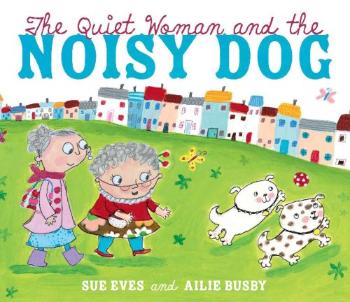 Beispielbild fr The Quiet Woman and the Noisy Dog zum Verkauf von WorldofBooks