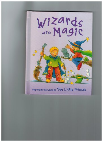 Imagen de archivo de Wizards are Magic (The Little Friends) a la venta por BargainBookStores