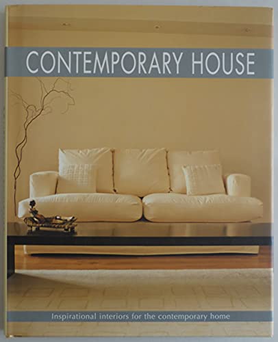 Beispielbild fr Contemporary House : Inspirational Interiors for the Contemporary Home zum Verkauf von Better World Books