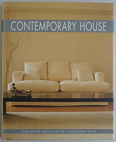 Stock image for Contemporary House : Inspirational Interiors for the Contemporary Home for sale by Better World Books