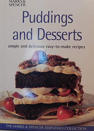Stock image for Puddings & desserts: Simple and delicious easy-to-make recipes (The Marks & Spencer essential collection) for sale by WorldofBooks
