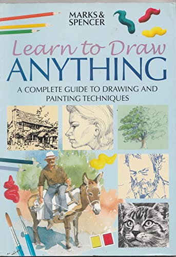 Stock image for Learn to draw anything: A complete guide to drawing and painting techniques for sale by WorldofBooks