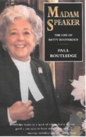 9781842750193: Madam Speaker: The Life of Betty Boothroyd