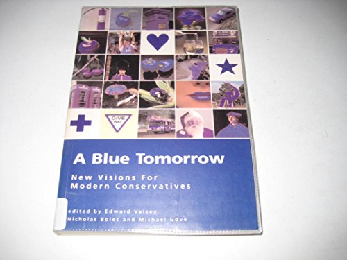 Beispielbild fr A Blue Tomorrow: New Visions for Modern Conservatives zum Verkauf von MusicMagpie