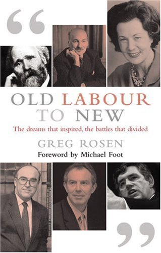 9781842750452: Old Labour to New: The Dreams That Inspired, the Battles That Divided