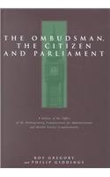 Beispielbild fr The Ombudsman, the Citizen and Parliament : A History of the Office of the Parliamentary Commissioner for Administration and Health Service Commisioners zum Verkauf von Better World Books