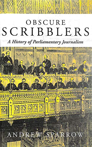 Stock image for Obscure Scribblers : A History of Parliamentary Reporting for sale by Better World Books