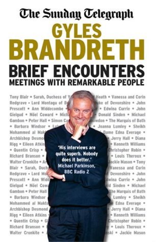 Brief Encounters (Updated Edition) pb: Meetings with Remarkable People (9781842750728) by Brandreth, Gyles