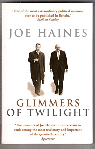 Glimmers of Twilight: Harold Wilson in Decline (9781842750926) by Haines, Joe