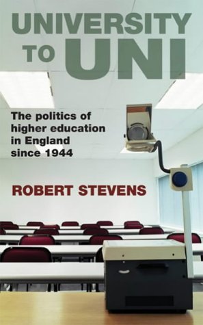 Beispielbild fr University to Uni: The Politics of Higher Education in England since 1944 zum Verkauf von WorldofBooks