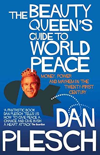 Stock image for The Beauty Queen's Guide to World Peace: Money, Power and Mayhem in the Twenty-first Century for sale by AwesomeBooks