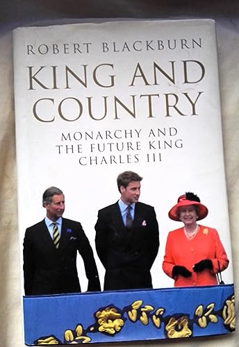 Stock image for King and Country: Monarchy and the Future King Charles III for sale by WorldofBooks