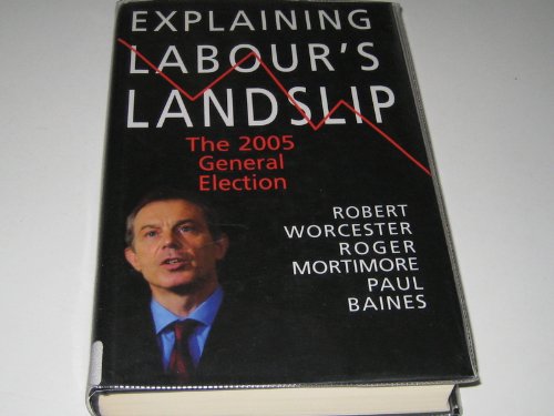 Beispielbild fr Explaining Labour's Landslip: The 2005 General Election zum Verkauf von WorldofBooks