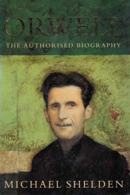 Stock image for Orwell: The Authorised Biography for sale by WorldofBooks