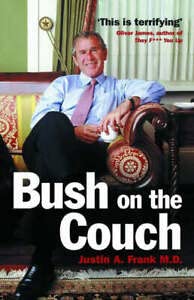 Beispielbild fr Bush on the Couch: Inside the Mind of the U. S. President zum Verkauf von WorldofBooks