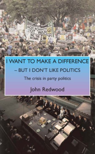 I Want to Make a Difference (9781842751824) by John Redwood