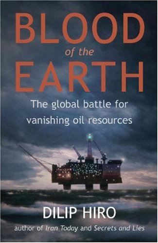 Beispielbild fr Blood of the Earth : The Global Battle for the Vanishing Oil Resources zum Verkauf von WorldofBooks