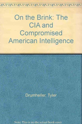 Stock image for On the Brink: The CIA and Compromised American Intelligence for sale by AwesomeBooks