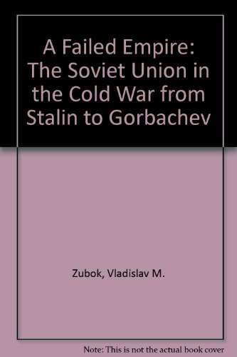 9781842752203: A Failed Empire: The Soviet Union in the Cold War from Stalin to Gorbachev