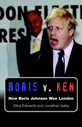 Stock image for Boris V. Ken: How Boris Johnson Won London for sale by AwesomeBooks