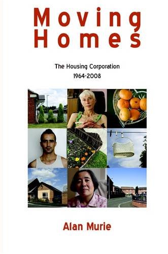 Stock image for Moving Homes: The Housing Corporation 1964-2008 for sale by WorldofBooks