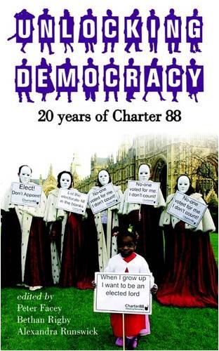 Beispielbild fr Unlocking Democracy: 20 Years of Charter 88 zum Verkauf von Brit Books