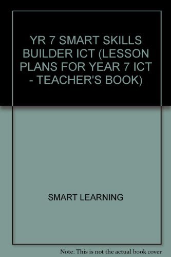 9781842760833: YR 7 SMART SKILLS BUILDER ICT (LESSON PLANS FOR YEAR 7 ICT - TEACHER'S BOOK)