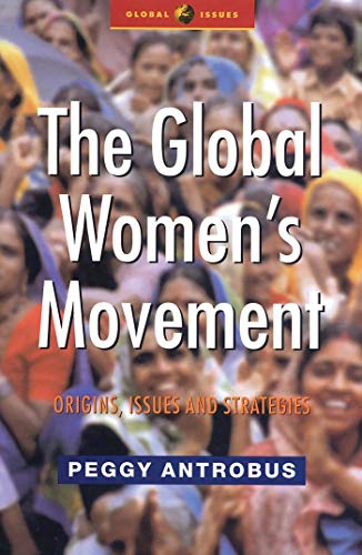 Beispielbild fr The Global Women's Movement: Origins, Issues and Strategies (Global Issues) zum Verkauf von Wonder Book