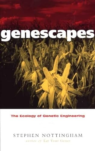 Beispielbild fr Genescapes: The Ecology of Genetic Engineering zum Verkauf von Bookmans
