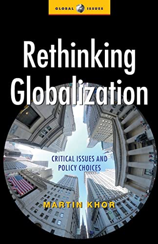 Beispielbild fr Rethinking Globalization: Critical Issues and Policy Choices (Global Issues) zum Verkauf von Wonder Book