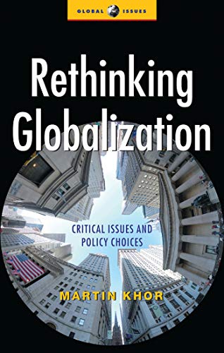 Rethinking Globalization: Critical Issues and Policy Choices (Global Issues) (9781842770559) by Khor, Martin