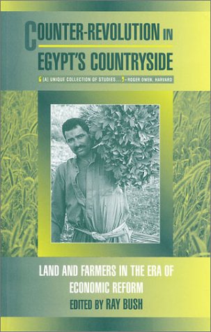 Counter-Revolution In Egypt's Countryside: Land and Farmers in the Era of Economic Reform (9781842770573) by Bush, Ray