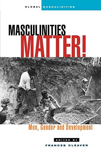 Beispielbild fr Masculinities Matter!: Men, Gender and Development (Global Masculinities) zum Verkauf von WorldofBooks