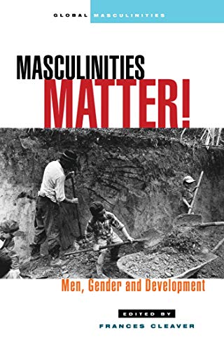 Stock image for Masculinities Matter!: Men, Gender and Development for sale by Books-R-Keen