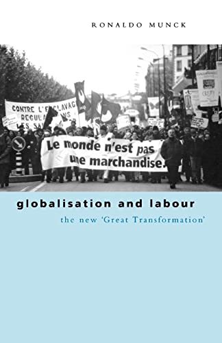 Beispielbild fr Globalisation and Labour : The New 'Great Transformation' zum Verkauf von Better World Books: West