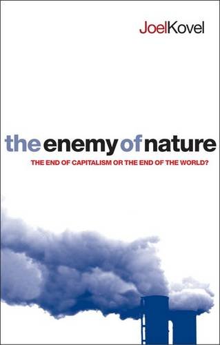 Imagen de archivo de The Enemy of Nature: The End of Capitalism or the End of the World? a la venta por Front Cover Books