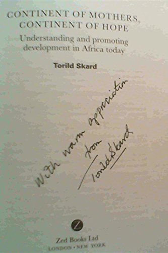 Beispielbild fr Continent of Mothers, Continent of Hope: Understanding and Promoting Development in Africa Today zum Verkauf von Ergodebooks