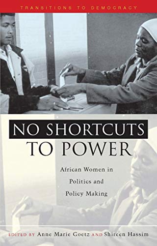 Beispielbild fr No Shortcuts to Power: African Women in Politics and Policy Making: 3 (Transitions to Democracy) zum Verkauf von WorldofBooks