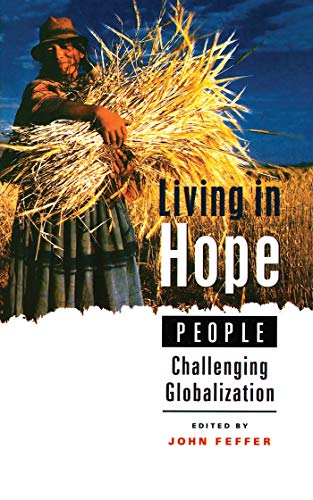 Stock image for Living in Hope : People Challenging Globalization for sale by Better World Books