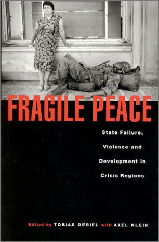 Beispielbild fr Fragile Peace: State Failure, Violence and Development in Crisis Regions zum Verkauf von gearbooks