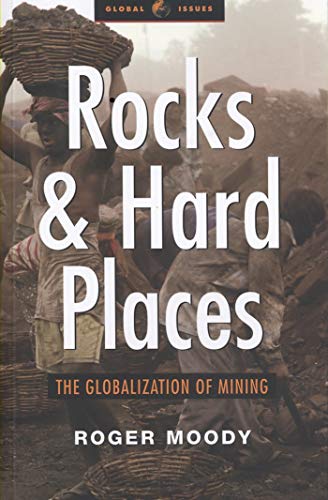 Beispielbild fr Rocks and Hard Places: The Globalization of Mining (Global Issues Series) zum Verkauf von Midtown Scholar Bookstore