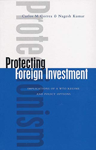 Imagen de archivo de Protecting Foreign Investment: Implications of a WTO Regime and Policy Options a la venta por Midtown Scholar Bookstore