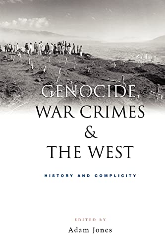Genocide, War Crimes and the West: History and Complicity - Jones, Doctor Adam