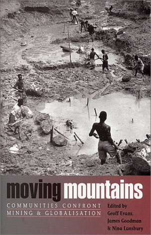 Beispielbild fr Moving Mountains: Communities Confront Mining and Globalization zum Verkauf von Ergodebooks