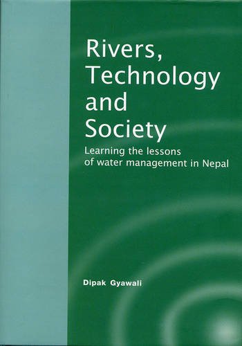Beispielbild fr Rivers, technology, and society : learning the lessons of water management in Nepal zum Verkauf von BIBLIOPE by Calvello Books