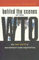 Beispielbild fr Behind the Scenes at the WTO : the real world of international trade negotiations. zum Verkauf von Kloof Booksellers & Scientia Verlag