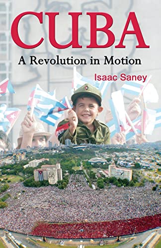 Beispielbild fr Cuba : A Revolution in Motion zum Verkauf von Better World Books
